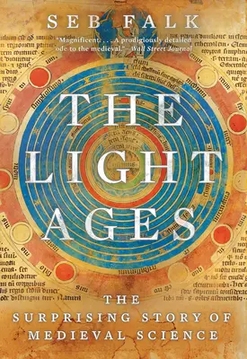 The Light Ages: The Light Ages: The Light Ages: The Light Ages: The Science of Science: Prekvapujúci príbeh stredovekej vedy - The Light Ages: The Surprising Story of Medieval Science