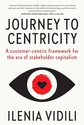 Cesta do centra: Rámec orientácie na zákazníka pre éru kapitalizmu zainteresovaných strán - Journey To Centricity: A customer-centric framework for the era of stakeholder capitalism