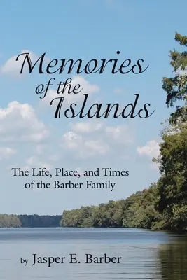 Spomienky na ostrovy: Život, miesto a časy rodiny Barberovcov - Memories of the Islands: The Life, Place, and Times of the Barber Family