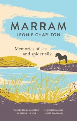 Marram: Spomienky na more a pavúčie vlákno - Marram: Memories of Sea and Spider Silk