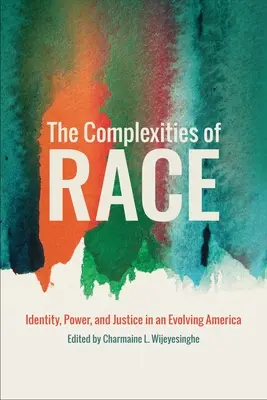 Zložitosti rasy: identita, moc a spravodlivosť v rozvíjajúcej sa Amerike - The Complexities of Race: Identity, Power, and Justice in an Evolving America