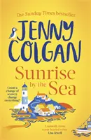 Východ slnka pri mori - Útek na cornwallské pobrežie s týmto úplne novým románom od autorky bestsellerov Sunday Times - Sunrise by the Sea - Escape to the Cornish coast with this brand new novel from the Sunday Times bestselling author