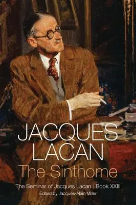 Hriešny dom: Seminár Jacquesa Lacana, kniha XXIII - Sinthome: The Seminar of Jacques Lacan, Book XXIII