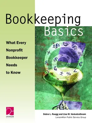 Základy účtovníctva: Čo potrebuje vedieť každý účtovník neziskovej organizácie - Bookkeeping Basics: What Every Nonprofit Bookkeeper Needs to Know