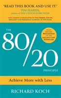 Princíp 80/20 - dosiahnuť viac s menším úsilím: NOVÉ VYDANIE KLASICKÉHO BESTSELLERU V ROKU 2022 - 80/20 Principle - Achieve More with Less: THE NEW 2022 EDITION OF THE CLASSIC BESTSELLER