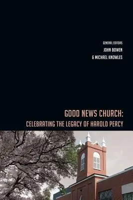Cirkev dobrej správy: Oslava odkazu Harolda Percyho - Good News Church: Celebrating the Legacy of Harold Percy