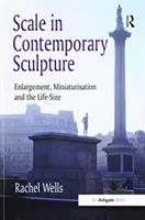 Mierka v súčasnom sochárstve: Zväčšovanie, miniaturizácia a životná veľkosť - Scale in Contemporary Sculpture: Enlargement, Miniaturisation and the Life-Size