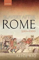 Otroctvo po Ríme, 500 - 1100 - Slavery After Rome, 500-1100