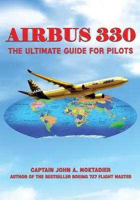 Airbus 330: Základná príručka pre pilotov - Airbus 330: The Ultimate Guide for Pilots