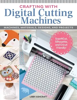 Tvorba s digitálnymi rezacími strojmi: Stroje, materiály, návrhy a projekty - Crafting with Digital Cutting Machines: Machines, Materials, Designs, and Projects