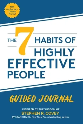7 návykov vysoko efektívnych ľudí: Riadený denník (Guided Journal): Vydanie pre zberateľov - The 7 Habits of Highly Effective People: Guided Journal: Collector's Edition