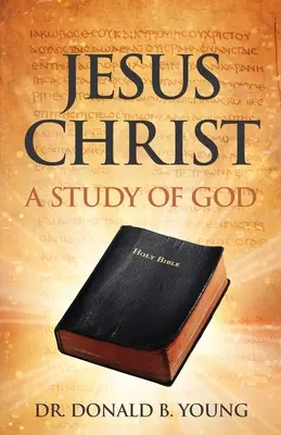 Ježiš Kristus: Vydanie: 1. ročník: Štúdia o Bohu. 2. ročník: Štúdia o Bohu. - Jesus Christ: A Study of God
