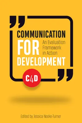 Komunikácia pre rozvoj: Hodnotiaci rámec v praxi - Communication for Development: An Evaluation Framework in Action
