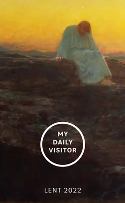 Môj každodenný návštevník: Veľký pôst 2022 - My Daily Visitor: Lent 2022