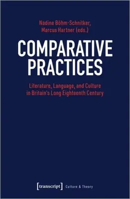 Komparatívne postupy: Literatúra, jazyk a kultúra v dlhom osemnástom storočí v Británii - Comparative Practices: Literature, Language, and Culture in Britain's Long Eighteenth Century