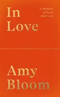 Zamilovaní - spomienky na lásku a stratu - In Love - A Memoir of Love and Loss