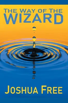 Cesta čarodejníka: Utilitárna systemológia (Nová metaľudská etika) - The Way of the Wizard: Utilitarian Systemology (A New Metahuman Ethic)