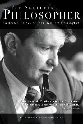 The Southern Philosopher: Zborník esejí Johna Williama Corringtona - The Southern Philosopher: Collected Essays of John William Corrington