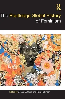 Routledge Globálne dejiny feminizmu - The Routledge Global History of Feminism