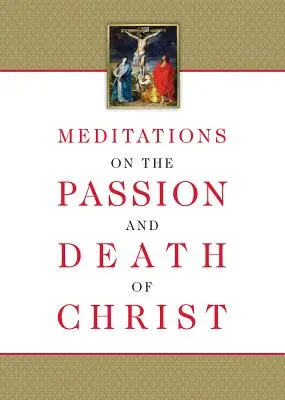 Meditácie o Kristovom umučení a smrti - Meditations on the Passion and Death of Christ