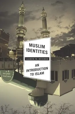 Moslimské identity: Úvod do islamu - Muslim Identities: An Introduction to Islam