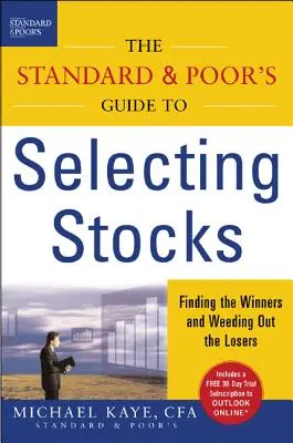 Sprievodca výberom akcií podľa Standard & Poor's: Nájsť víťazov a vyradiť porazených - The Standard & Poor's Guide to Selecting Stocks: Finding the Winners & Weeding Out the Losers