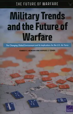 Vojenské trendy a budúcnosť vojenstva: Vzdušné sily USA: meniace sa globálne prostredie a jeho dôsledky pre americké letectvo - Military Trends and the Future of Warfare: The Changing Global Environment and Its Implications for the U.S. Air Force