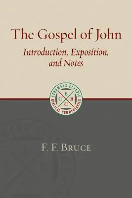 Jánovo evanjelium: úvod, výklad a poznámky - The Gospel of John: Introduction, Exposition, and Notes