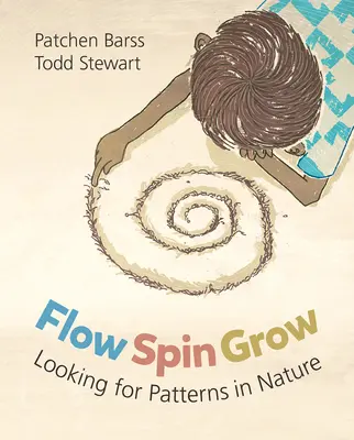 Plynúť, točiť sa, rásť: Hľadanie vzorov v prírode - Flow, Spin, Grow: Looking for Patterns in Nature