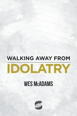 Odchod od modlárstva - Walking Away From Idolatry