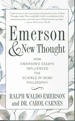 Emerson a nové myslenie: Ako Emersonove eseje ovplyvnili filozofiu vedy o mysli - Emerson and New Thought: How Emerson's Essays Influenced the Science of Mind Philosophy