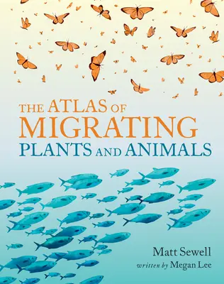 Atlas migrujúcich rastlín a živočíchov - The Atlas of Migrating Plants and Animals