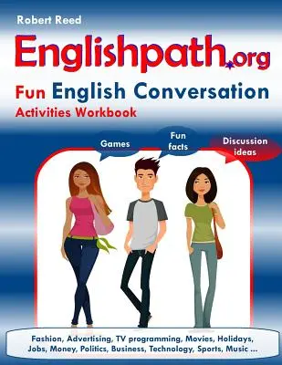 Englishpath.org Zábavné konverzačné aktivity v angličtine cvičebnica - Englishpath.org Fun English Conversation Activities Workbook