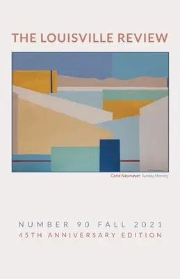 The Louisville Review v 90 jeseň 2021 - The Louisville Review v 90 Fall 2021