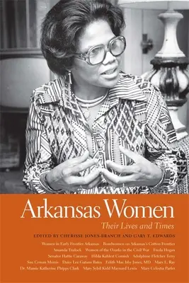 Arkansaské ženy: Ich život a doba - Arkansas Women: Their Lives and Times