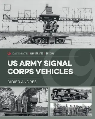 Vozidlá signálneho zboru americkej armády v rokoch 1941 - 1945 - U.S. Army Signal Corps Vehicles 1941-45