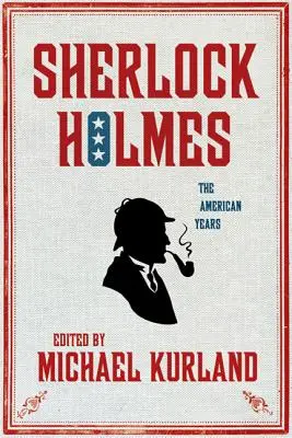 Sherlock Holmes: Americké roky: The American Years: The American Years - Sherlock Holmes: The American Years: The American Years