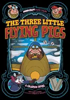 Tri malé lietajúce prasiatka - grafický román - Three Little Flying Pigs - A Graphic Novel