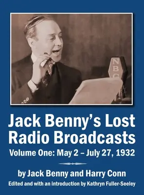 Stratené rozhlasové vysielania Jacka Bennyho, prvý diel: 2. máj - 27. júl 1932 (tvrdá väzba) - Jack Benny's Lost Radio Broadcasts Volume One: May 2 - July 27, 1932 (hardback)