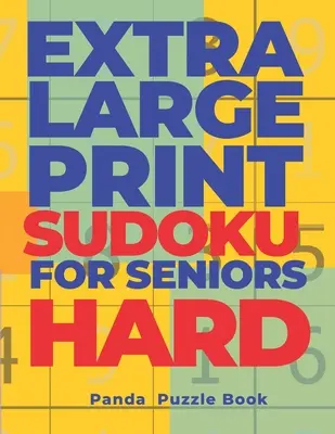 Extra veľká tlač SUDOKU pre seniorov Hard: Sudoku vo veľmi veľkom formáte - Kniha mozgových hier pre dospelých - Extra Large Print SUDOKU For Seniors Hard: Sudoku In Very Large Print - Brain Games Book For Adults