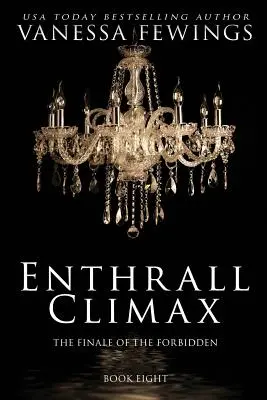 Enthrall Climax: Kniha 8 - Enthrall Climax: Book 8