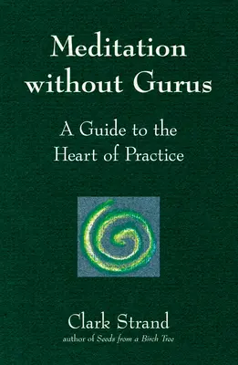 Meditácia bez guruov: Meditácia bez guruov - Meditation Without Gurus: Meditation Without Gurus