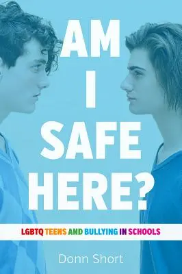 Som tu v bezpečí? LGBTQ tínedžeri a šikanovanie v školách - Am I Safe Here?: LGBTQ Teens and Bullying in Schools