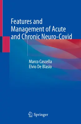 Funkcie a liečba akútneho a chronického neurochirurgického ochorenia: Príručka založená na prípadoch a dôkazoch - Features & Mgmt of Acute & Chronic Neuro-Covid: A Case & Evidence Based Guide