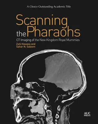 Skenovanie faraónov: CT zobrazovanie kráľovských múmií z Novej ríše - Scanning the Pharaohs: CT Imaging of the New Kingdom Royal Mummies