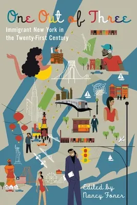 Jeden z troch: Prisťahovalecký New York v dvadsiatom prvom storočí - One Out of Three: Immigrant New York in the Twenty-First Century