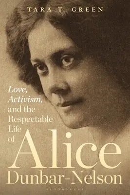 Láska, aktivizmus a úctyhodný život Alice Dunbar-Nelsonovej - Love, Activism, and the Respectable Life of Alice Dunbar-Nelson