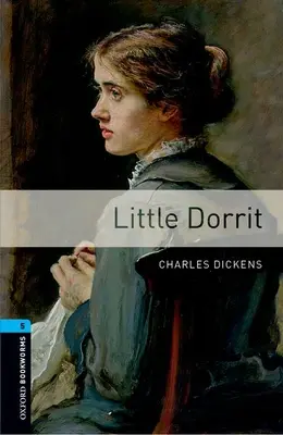Oxford Bookworms Library: Level 5: : Malá Dorritka - Oxford Bookworms Library: Level 5: : Little Dorrit