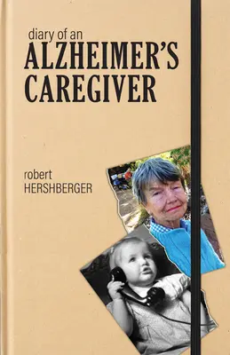 Denník opatrovateľa chorého na Alzheimerovu chorobu - Diary of an Alzheimer's Caregiver
