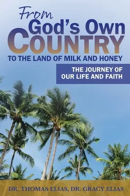 Z Božej krajiny do krajiny mlieka a medu: Z rodnej zeme: cesta nášho života a viery - From God's Own Country to the Land of Milk and Honey: The Journey of Our Life and Faith